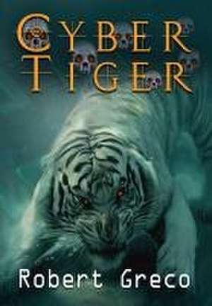 Cyber Tiger de Jr. Robert D. Greco