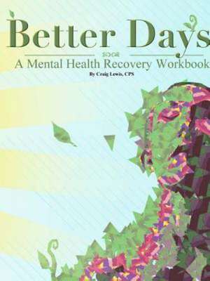 Better Days - A Mental Health Recovery Workbook de CRAIG LEWIS