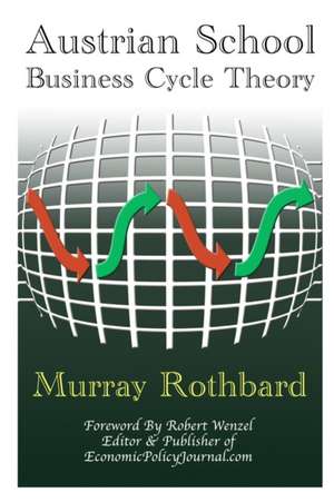 Austrian School Business Cycle Theory de Robert Wenzel