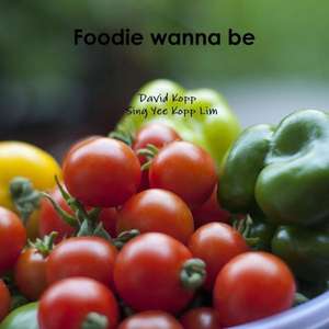 Foodie Wanna Be de David Kopp