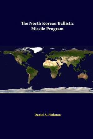 The North Korean Ballistic Missile Program de Strategic Studies Institute