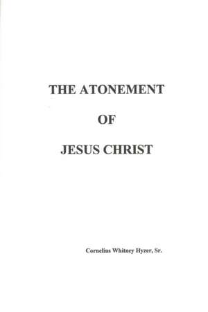 The Atonement of Jesus Christ de Cornelius Hyzer