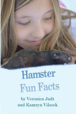 Hamster Fun Facts de Veronica Judt