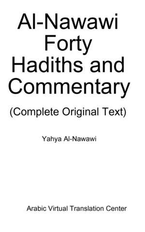 Al-Nawawi Forty Hadiths and Commentary de Yahya Al-Nawawi