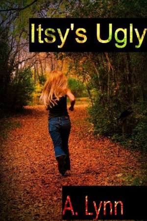 Itsy's Ugly de A. Lynn