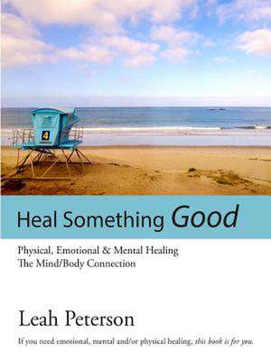 Heal Something Good de Leah Peterson