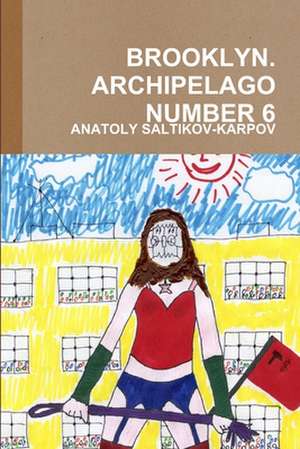 Brooklyn. Archipelago Number 6 de Anatoly Saltikov-Karpov