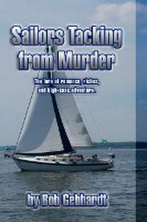 Sailors Tacking from Murder (Large Print) de Bob Gebhardt