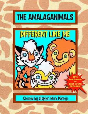 The Amalaganimals: Different Like Me de Stephen Pantoja