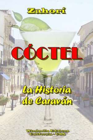 Coctel - La Historia de Caravan de Zahori