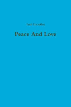 Peace and Love de Paul Spradley