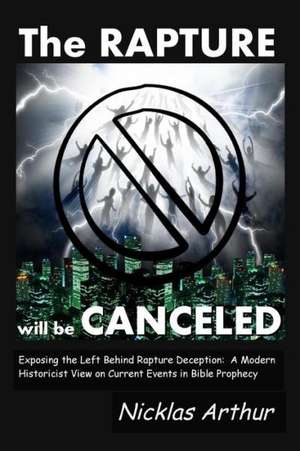 The Rapture Will Be Canceled de Nicklas Arthur