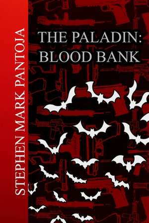 The Paladin: Blood Bank de Stephen Pantoja