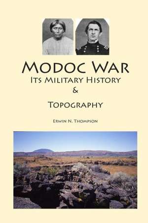 Modoc War de Erwin N. Thompson