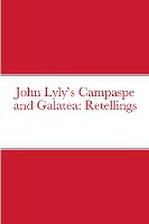 John Lyly's Campaspe and Galatea de David Bruce