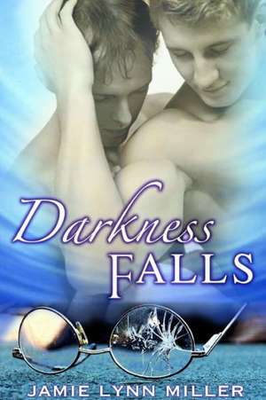 Darkness Falls de Jamie Lynn Miller