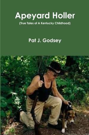 Apeyard Holler de Pat J. Godsey