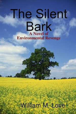 The Silent Bark de William M. Love