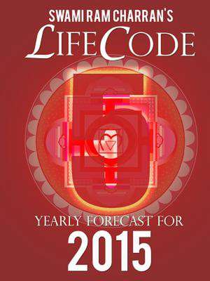 Lifecode #5 Yearly Forecast for 2015 - Narayan de Swami Ram Charran