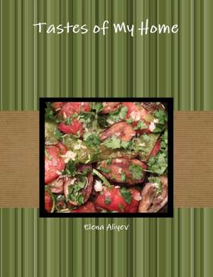 Tastes of My Home de Elena Aliyev