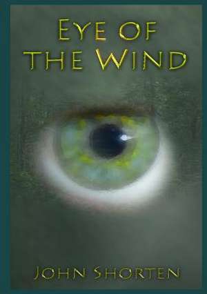 Eye of the Wind de John Shorten