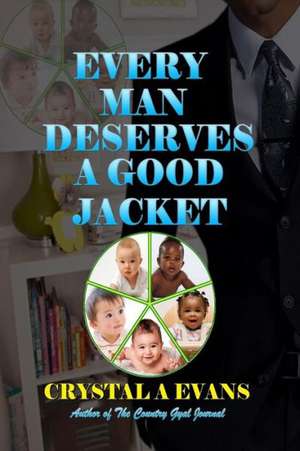 Every Man Deserves a Good Jacket de Crystal Evans