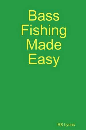 Bass Fishing Made Easy de Rs Lyons