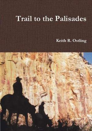 Trail to the Palisades de Keith R. Ostling