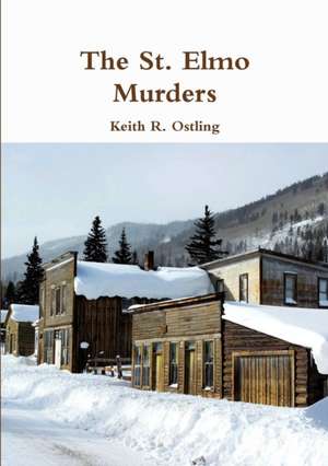 The St. Elmo Murders de Keith R. Ostling