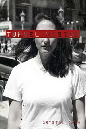 Tunnel Vision de Crystal Lmah