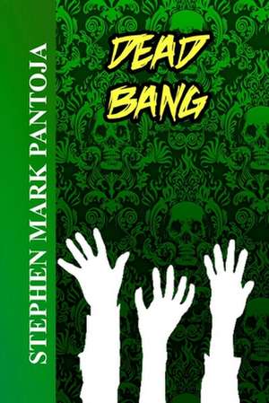 Dead Bang de Stephen Pantoja