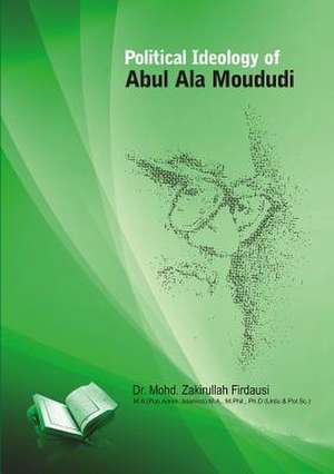 Political Ideology of Abul ALA Maududi de Dr Mohd Zakirullah Firdausi