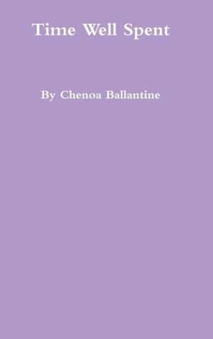 Time Well Spent de Chenoa Ballantine