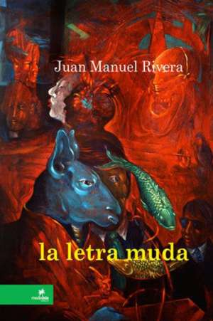 La Letra Muda de Juan Manuel Rivera