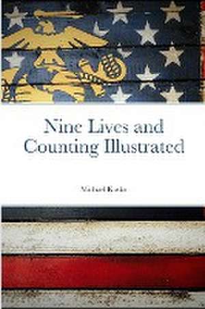 Nine Lives and Counting Illustrated de Michael Kasko