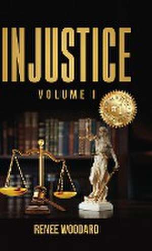 Injustice de Renee Woodard