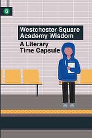 Westchester Square Academy Wisdom de Wsa Students