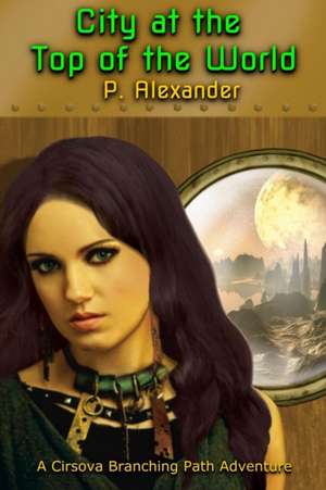 City at the Top of the World de P. Alexander