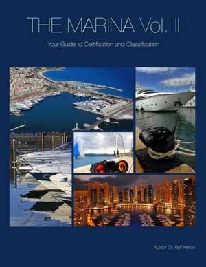 The Marina- Your Guide to Certification and Classification de Dr Ralf Heron