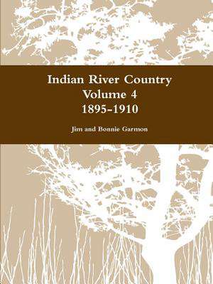 Indian River Country Volume 4 de Jim and Bonnie Garmon