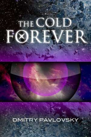 The Cold Forever de Dmitry Pavlovsky