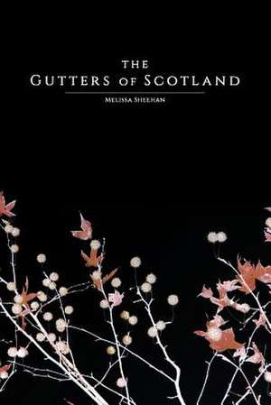 The Gutters of Scotland de Melissa Sheehan