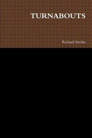 Turnabouts de Richard Stevko