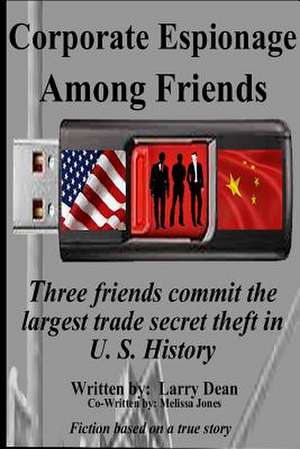 Corporate Espionage Among Friends de Larry Dean