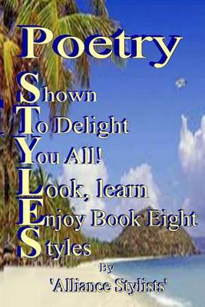 Poetry Styles Book Eight de Alliance Poets