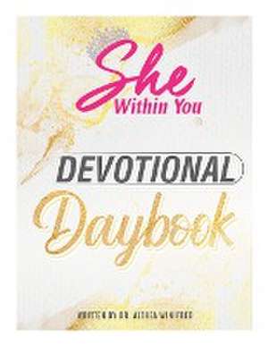 She Within You Devotional Daybook de Althea Winifred