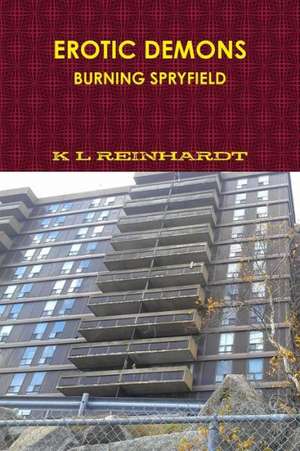 Erotic Demons: Burning Spryfield de K. L. Reinhardt