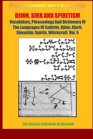 Djinn, Sihr and Spiritism. Volume 5 de Maximillien De Lafayette