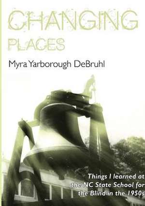 Changing Places de Myra Yarborough Debruhl