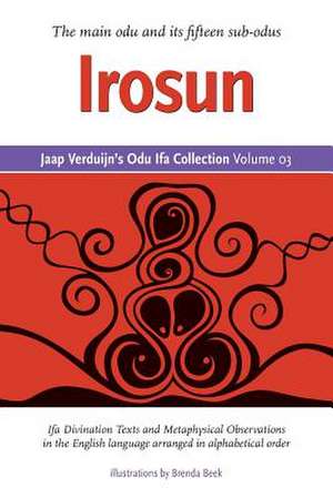 Jaap Verduijn's Odu Ifa Collection Volume 03: Irosun de Jaap Verduijn